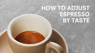 How to Adjust Espresso by Taste [upl. by Dorine181]