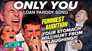 ONLY YOU PARODY  Funniest Audition AGT VIRAL SPOOF [upl. by Sinclair]