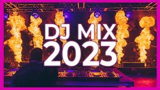 DJ MIX 2023  Mashups amp Remixes of Popular Songs 2023  DJ Remix Song Dance Club Music Mix 2023 [upl. by Ajan892]