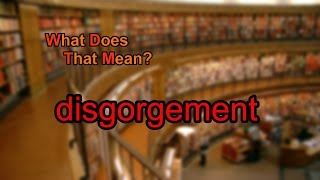 What does disgorgement mean [upl. by Tnecniv301]