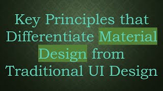 Key Principles that Differentiate Material Design from Traditional UI Design [upl. by Assili690]