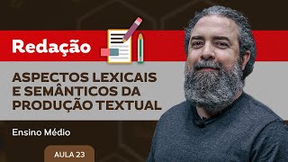 Aspectos lexicais e semânticos da produção textual​  Redação  Ensino Médio [upl. by Rednaskela]