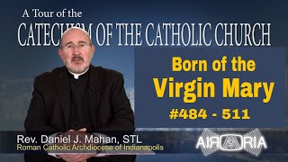 CCC 484  Catechism Tour 15  Born of the Virgin Mary [upl. by Oloap]