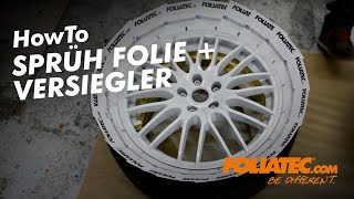 HowTo  Sprüh Folie mit Versiegler  FOLIATECcom [upl. by Divadnhoj]