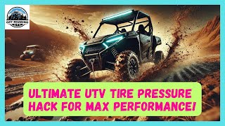 ULTIMATE UTV TIRE PRESSURE HACK FOR MAX PERFORMANCE  BEST SIDEBYSIDE TIRE AIR PRESSURE [upl. by Anirdua912]