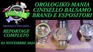 Orologiko Mania Reportage completo Espositori e Brand Villa Casati Stampa Cinisello Balsamo [upl. by Ferreby]