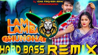 Lamba Lamba Ghunghat Dj Remix  Hard Bass  High Vibration Mix  Dj Parveen Saini Mahendergarh [upl. by Given]