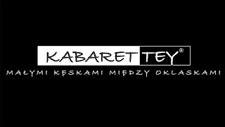 Kabaret Tey®  Małymi kęskami między oklaskami [upl. by Mathi]