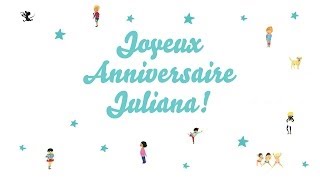 ♫ Joyeux Anniversaire Juliana ♫ [upl. by Bouley847]