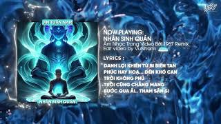 Nhân Sinh Quán  Jin Tuấn Nam x Nhựt Trường「Remix Version by 1 9 6 7」 Audio Lyrics Video [upl. by Alva]