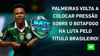 Palmeiras VOLTA A COLOCAR PRESSÃO no Botafogo BASTIDORES de Gabigol x Tite REVELADOS  BATEPRONTO [upl. by Monda]