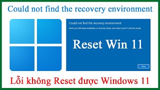 Cách sửa lỗi Reset Win 11 Could not find the recovery environment Windows 11 [upl. by Adnuhsal]