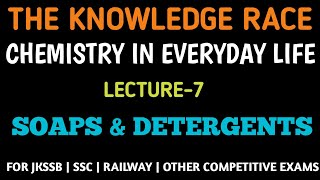 L7  soaps and detergents  chemistry in everyday life  jkssb  other competitive exams [upl. by Ttegdirb]