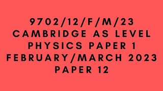 AS LEVEL PHYSICS 9702 PAPER 1  FEBRUARYMARCH 2023  PAPER 12  970212FM23  SOLVED [upl. by Kcaz]