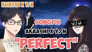 quotPerfectquot  Akaashi x YN  Haikyuu Songfic Chat Story  Text Story  Haikyuu x YN [upl. by Dnaloy]