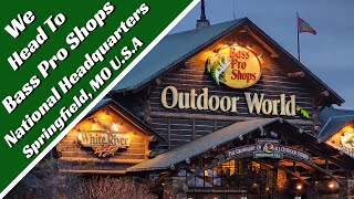 We Head To Bass Pro Shops National Headquarters in Springfield MO USA [upl. by Doolittle66]