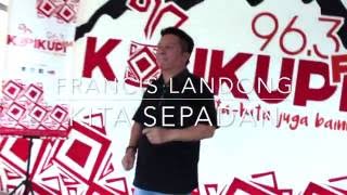 KUPISTIKA BERSAMA FRANCIS LANDONG  MANA TAHAN [upl. by Julee]