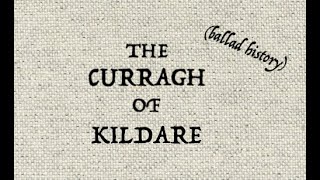 THE CURRAGH OF KILDARE ballad history [upl. by Ikik]