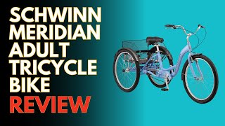 Schwinn Meridian Adult Tricycle Bike Review [upl. by Ettenom]