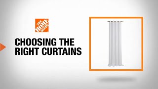 Choosing The Right Curtains  The Home Depot [upl. by Pennebaker]