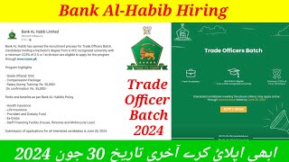 Bank Al Habib Hiring Trade Officer Batch 2024  Complete Process of Online Applying  Bank Jobs 2024 [upl. by Madelon]