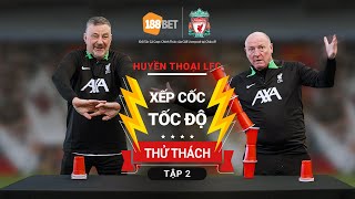 Thử Thách Xếp Cốc Tốc Độ Cùng Các Huyền Thoại LFC  Tập 2 [upl. by Clay]