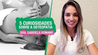 5 Curiosidades sobre a Osteopatia  Dra Gabriela Romano [upl. by Akilegna]