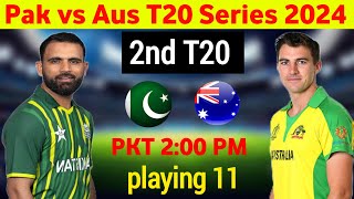 Pakistan vs Australia 2nd T20 Match  Pak vs Aus Series 2024  Pakistan Team playing 11 [upl. by Sherj]