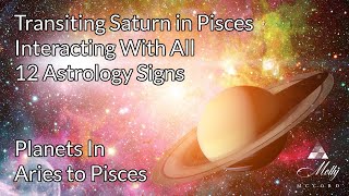 Transiting Saturn in Pisces Interacting With All 12 Astrology Signs  2023 to 2026 [upl. by Fransisco]