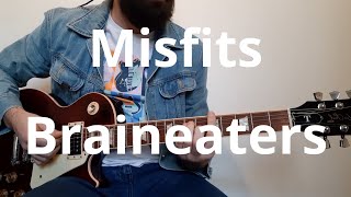 Misfits Braineaters Guitar Cover [upl. by Wanda214]