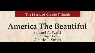 America The Beautiful arranged by Claude T Smith Full Band [upl. by Acinomed]