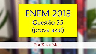 QUESTÃO 35 do ENEM 2018 prova azul [upl. by Zaid917]