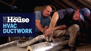 How to Install HVAC Ductwork  This Old House [upl. by Cynara]