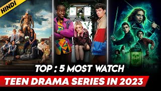 Top 5 Best Teen Webseries On Netflix In Hindi  Netflix Best Teen Series  Best Netflix Series 2023 [upl. by Nylirrej]