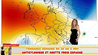 TENDNACE SEMAINE 28 AU 3 NOV ANTICYLONIC ET GOUTTE FROID ESPAGNE [upl. by Benco]