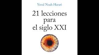 21 Lecciones para el siglo XXI  Yuval Noah Harari AUDIOLIBRO [upl. by Nanah656]