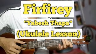 Firfirey  Yabesh Thapa  Ukulele Lesson  Easy Chords [upl. by Nortal]