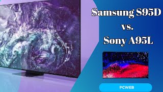 Samsung S95D vs Sony A95L Guide [upl. by Bathulda]