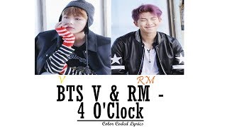 BTS V amp RM  4 OClock 네시 Color Coded LYRICS [upl. by Trebliw]