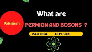 Fermions and BosonsPAKISIUMURDUHindi [upl. by Akel]