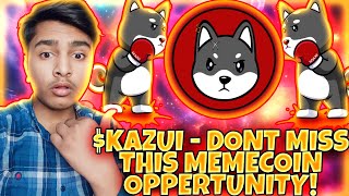 KAZUI  Why I Bought This MemeCoin  Can This Give 50X  Staking Soon [upl. by Hcurob]