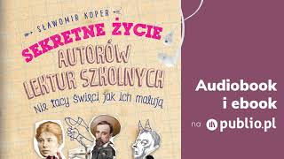 Sekretne życie autorów lektur szkolnych Sławomir Koper Audiobook PL [upl. by Yehc]