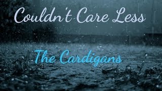 Couldnt Care Less  The Cardigans  Lyrics Video [upl. by Solhcin]