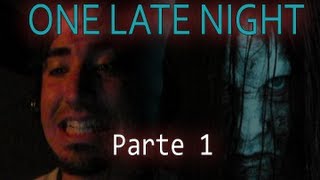 ONE LATE NIGHT  Kato le teme a las mujeres fantasma  Parte 1 [upl. by Iahk]