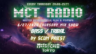 MCT RADIO  BASS  TRIBAL  DJ mix by SCUM PRIEST 6202024 [upl. by Atirabrab]