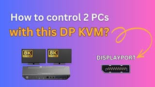 How to control 2 PCs with a DisplayPort KVM switch 8KSW21DPDM [upl. by Teddy]