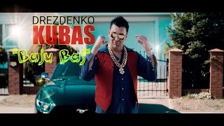 Drezdenko Kubas quotBaju Bajquot Official Video [upl. by Peers]