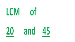 LCM of 20 and 45 [upl. by Yonina]