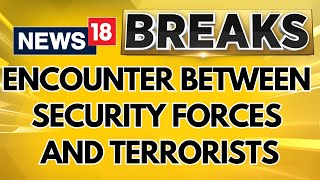 Encounter Between Security Forces And Terrorists Breaks Out In JampK’s Srinagar  English News News18 [upl. by Reames]