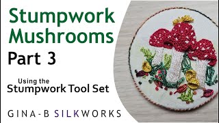 Using the Stumpwork Embroidery Tools Part 3  grasses fungi cups butterfly and finishing [upl. by Refinnej584]